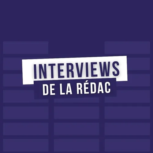 Les interviews de la rédac MTI
