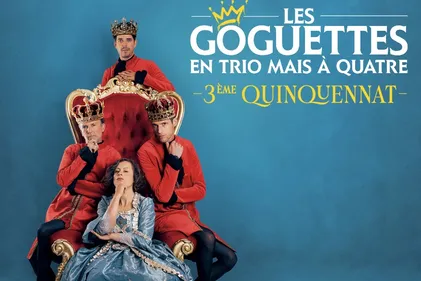 Jeu terminé! Gagnez vos places pour LES GOGUETTES