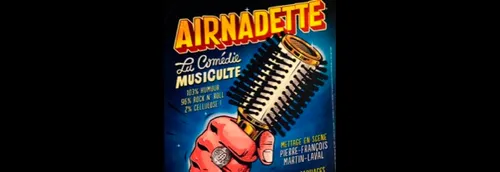 Gagnez vos places pour Airnadette avec Mona FM