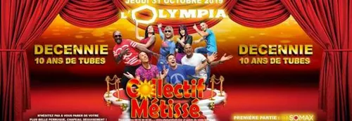Partez à l'Olympia pour les 10 ans du COLLECTIF MÉTISSÉ
