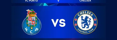 Face à la pandémie, les matchs aller et retour Porto - Chelsea (1/4...