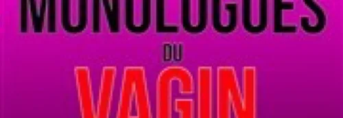 Mona FM vous offre vos places pour "Les monologues du Vagin"