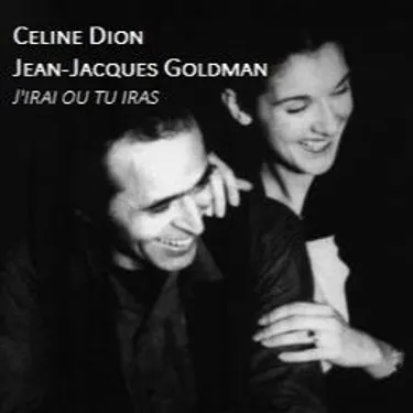 CÉLINE DION ET JEAN-JACQUES GOLDMAN - J'IRAI OÙ TU IRAS