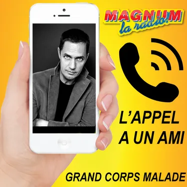 L'APPEL A UN AMI - GRAND CORPS MALADE
