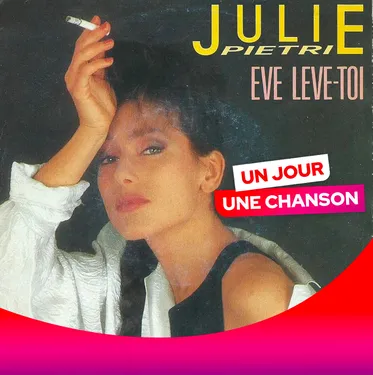 UN JOUR UNE CHANSON #534 - "EVE LEVE-TOI" DE JULIE PIETRI
