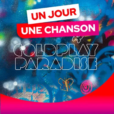 UN JOUR UNE CHANSON #521 - "PARADISE" DE COLDPLAY