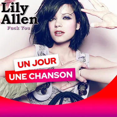 UN JOUR UNE CHANSON #535 - "FUCK YOU" DE LILY ALLEN