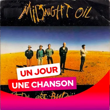 UN JOUR UNE CHANSON #527 - "BEDS ARE BURNING" DE MIDNIGHT OIL