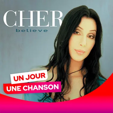 UN JOUR UNE CHANSON #547 - "BELIEVE" DE CHER