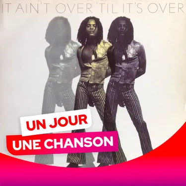 UN JOUR UNE CHANSON #551 - "IT AIN'T OVER 'TILL IT'S OVER" DE LENNY...
