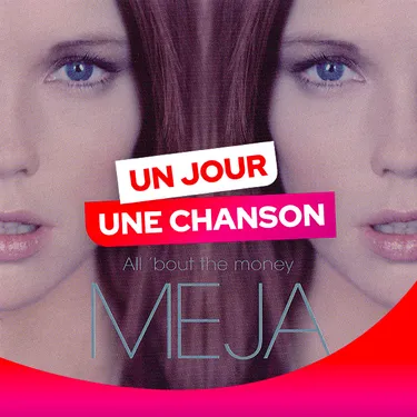 UN JOUR UNE CHANSON #549 - "ALL 'BOUT THE MONEY" DE MEJA