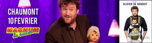 GAGNEZ VOS PLACES AU SPECTACLE D'OLIVIER DE BENOIST A CHAUMONT