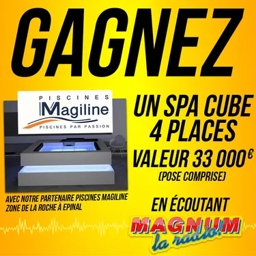 GAGNEZ UN SPA CUBE 4 PLACES D'UNE VALEUR DE 33 000€ AVEC MAGILINE...
