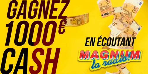 MAGNUM LA RADIO VOUS OFFRE 3000€ CASH !