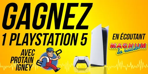 ECOUTEZ MAGNUM LA RADIO ET GAGNEZ UNE PLAYSTATION 5 AVEC...