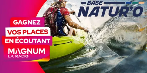 Base Natur'O à Epinal : écoutez Magnum et gagnez vos entrées pour...