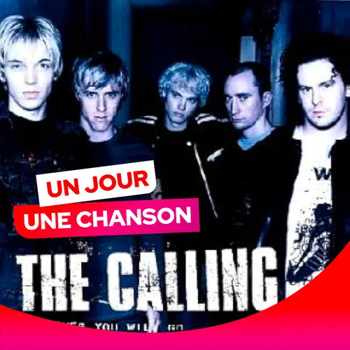 UN JOUR UNE CHANSON #531 - "WHEREVER YOU WILL GO" DE THE CALLING