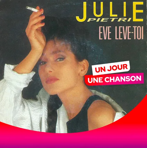 UN JOUR UNE CHANSON #534 - "EVE LEVE-TOI" DE JULIE PIETRI