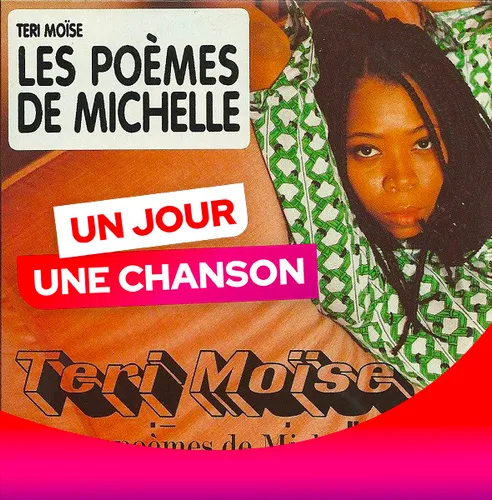 UN JOUR UNE CHANSON #513 - "LES POEMES DE MICHELLE" DE TERI MOÏSE