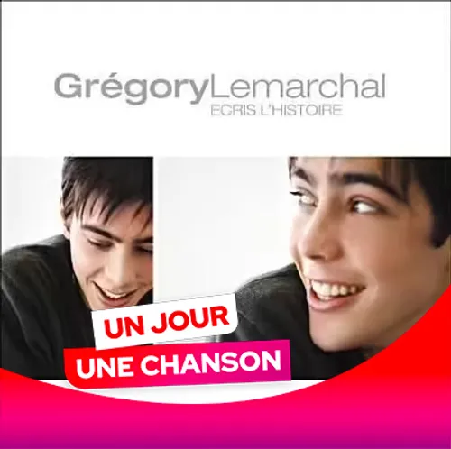 UN JOUR UNE CHANSON #530 - "ÉCRIS L'HISTOIRE" DE GRÉGORY LEMARCHAL