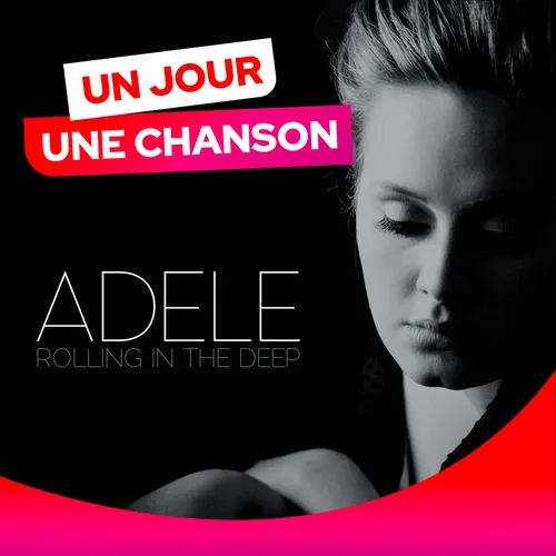 UN JOUR UNE CHANSON #536 - "ROLLING IN THE DEEP" D'ADELE