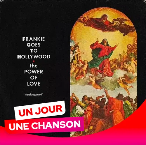 UN JOUR UNE CHANSON #541 - "THE POWER OF LOVE" DE FRANKIE GOES TO...
