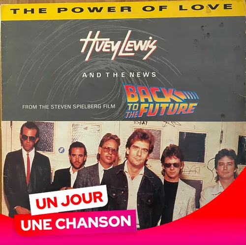 UN JOUR UNE CHANSON #561 - "THE POWER OF LOVE" DE HUEY LEWIS AND...