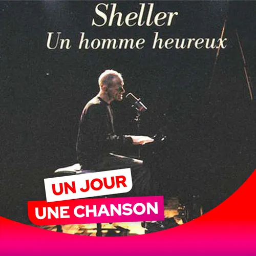 UN JOUR UNE CHANSON #568 - "UN HOMME HEUREUX" DE WILLIAM SHELLER