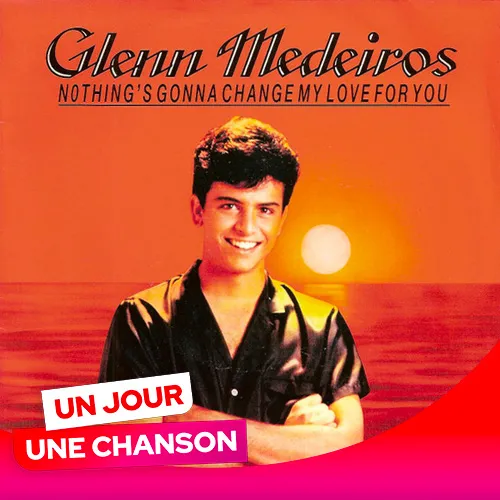 UN JOUR UNE CHANSON #572 - "NOTHING'S GONNA CHANGE MY LOVE FOR YOU"...